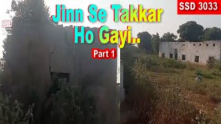 SSD 3033  Jinn Se Takkar Ho Gayi  Part 1 [upl. by Earezed]