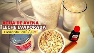 Agua de Avena con Leche Evaporada Facil y Delicioso [upl. by Maze6]