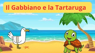 Il Gabbiano e la Tartaruga 🐢🐦 Favole  Racconti  Storie  Cartoni  Italiani [upl. by Yddub]