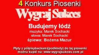 quotBudujemy łódźquot  4 Konkurs Piosenki quotWygraj Sukcesquot [upl. by Sydelle]