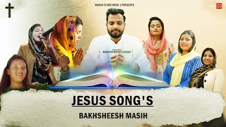 NEW MASIH SONGS  BAKHSHEESH MASIH  MASIH TV RECORDS 2022 [upl. by Annadroj]