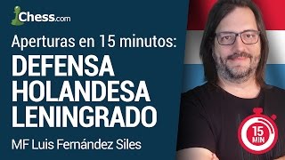 Aperturas de Ajedrez en 15 minutos Defensa Holandesa Leningrado [upl. by Annehsat701]