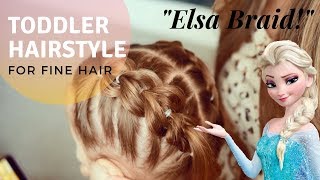 Toddler Hairstyles for Fine Hair  ELSA BRAID  Part 1 [upl. by Chantal]