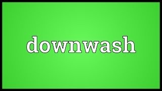 Downwash Meaning [upl. by Gass]