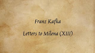 Franz Kafka  Letters to Milena 13 [upl. by Warton]