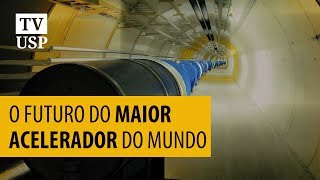 Maior acelerador do mundo vai em busca de uma nova física [upl. by Anirad190]