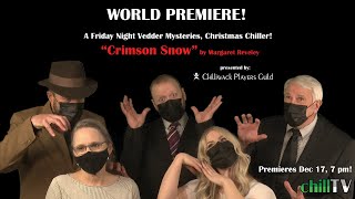 WORLD PREMIERE “Crimson Snow” A Friday Night Vedder Mystery Christmas Chiller [upl. by Ansaev199]