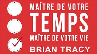 Maître de votre temps maître de votre vie Brian Tracy Livre audio [upl. by Odlabu829]