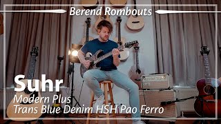 Suhr Modern Plus Trans Blue Denim Slate 2018 played by Berend Rombouts  Demo [upl. by Giarg]