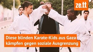 quotEchte Championsquot – Diese blinden KarateKids aus Gaza kämpfen gegen soziale Ausgrenzung [upl. by Alimrahs]