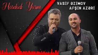 Vasif Azimov ft Afsin Azeri  Hardadi Yarim 2019 [upl. by Feer]