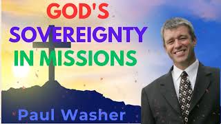 Paul Washer Sermons 2024  Gods Sovereignty In Missions [upl. by Falconer]