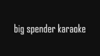 big spender karaokewmv [upl. by Caputo]