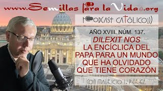 Dilexit Nos la Encíclica del Papa para un Mundo que ha Olvidado que Tiene Corazón [upl. by Ahsenre]