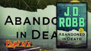 Part 2 Abandoned in Death by J D Robb In Death Book 54 [upl. by Ahsetel364]