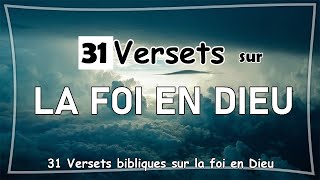 31 VERSETS BIBLIQUES SUR LA FOI EN DIEU [upl. by Druci]