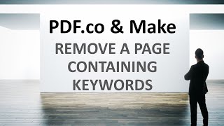 Remove a Page Containing Keywords using PDFco and Make [upl. by North515]