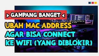 Cara mudah merubah MAC Address Laptop  MAC Address diblokir Router  Ini Solusinya [upl. by Rogers]