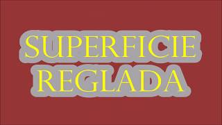 SUPERFICIE REGLADA [upl. by Elleunamme5]