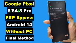 Google Pixel 88A8 Pro FRP Bypass Android 14 Without PC  Google Pixel 88A8 Pro FRP Unlock Final [upl. by Akirderf391]