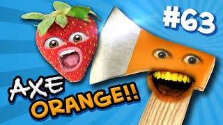 Annoying Orange  Ask Orange 63 AXE Orange [upl. by Miharbi]