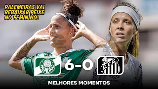 Palmeiras 6 x 0 Santos  Melhores Momentos  Brasileirão Feminino A1 2024 [upl. by Carli70]