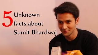 5 Unknown facts about Sumit Bhardwaj [upl. by Amer46]