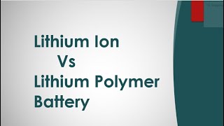 Difference between Lithium ION and Lithium Polymer  Lithium Ion Vs Polymer [upl. by Airres261]