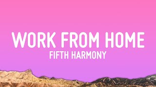 Fifth Harmony  Work from Home Lyrics ft Ty Dolla ign [upl. by Elyac]