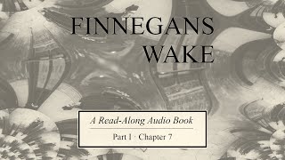 Finnegans Wake  A ReadAlong Audiobook I7 [upl. by Bergh]