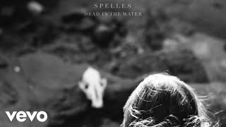 Spelles  Dead in the Water Audio [upl. by Sclater198]