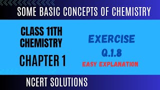 Exercise Q 18  Class 11th  Chemistry Chapter 1 Some Basic Concepts Of Chemistry NCERT solutions [upl. by Amolap]