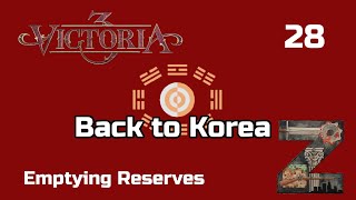 Victoria 3  Back To Korea  Ep28 Emptying Reserves [upl. by Renault]