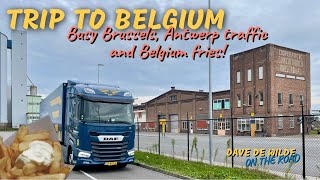 Trip to Mechelen and Houdeng Belgium 🚛🇧🇪 Heavy traffic in Brussels and Antwerp but Belgium Fries [upl. by Akihsan518]