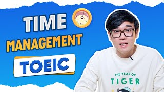 PHÂN BỔ THỜI GIAN LÀM BÀI THI TOEIC HIỆU QUẢ NHẤT [upl. by Kcirdec]