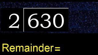 Divide 630 by 2  remainder  Division with 1 Digit Divisors  How to do [upl. by Ardnuaek621]