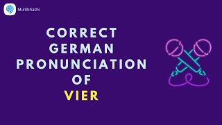 How to pronounce vier 4 in German  German Pronunciation [upl. by Nahttam611]