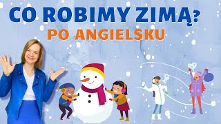 CZYNNOŚCI ZIMOWE po angielsku  angielski dla dzieci [upl. by Luapnaes]