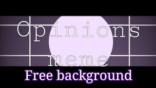 OPINIONS  MEME  FREE BACKGROUND  8D AUDIO [upl. by Dunlavy]