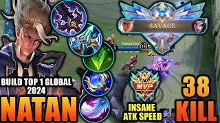 38 Kills  SAVAGE Natan Insane ATK Speed Build  Build Top 1 Global Natan 2024  MLBB [upl. by Asyl]