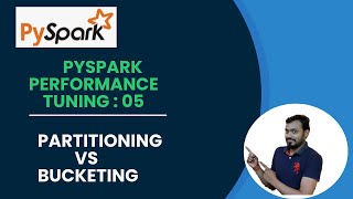 5 pyspark performance tuning  partitioning and bucketing in pyspark  partitioning vs bucketing [upl. by Nevs]