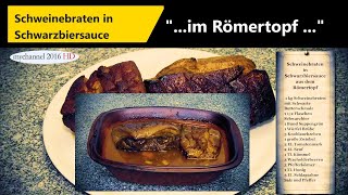 Schweinebraten in Schwarzbiersauce aus dem Römertopf im Backofen [upl. by Marcus432]