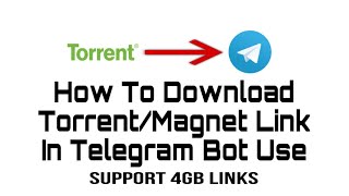 How To Download TorrentMagnet Link In Telegram Bot Use And 4GB Support  2024 [upl. by Aeiram]