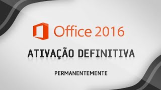 Como Ativar Office 2016 para Sempre [upl. by Basham]