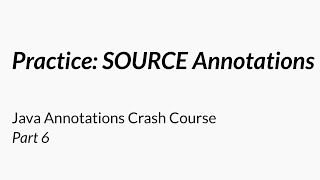 Practice Compile Time Annotations  Java Annotations Crash Course 67 [upl. by Taub]