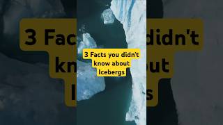 3 Shocking Facts About Icebergs Icebergs NatureFacts MarineBiology arctic NaturalWonders [upl. by Ecnarepmet]