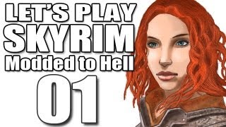 Lets Play Skyrim Modded to Hell  01 [upl. by Helas139]