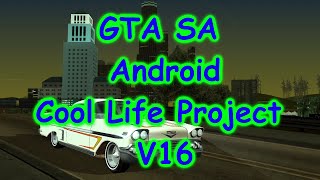 GTA San Andreas Android Cool Life Project V16 [upl. by Larual]