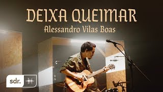 Deixa Queimar Clipe Oficial  Alessandro Vilas Boas  Som do Reino [upl. by Yrmac691]