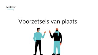 Plaats uitdrukken in het Nederlands  DE VOORZETSELS VAN PLAATS [upl. by Inasah]